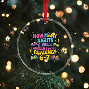 How Many Nights a Week Should You Be Reading 6 7 Crystal Glass Ornament Funny Book Meme for Teachers Students TS02 Print Your Wear