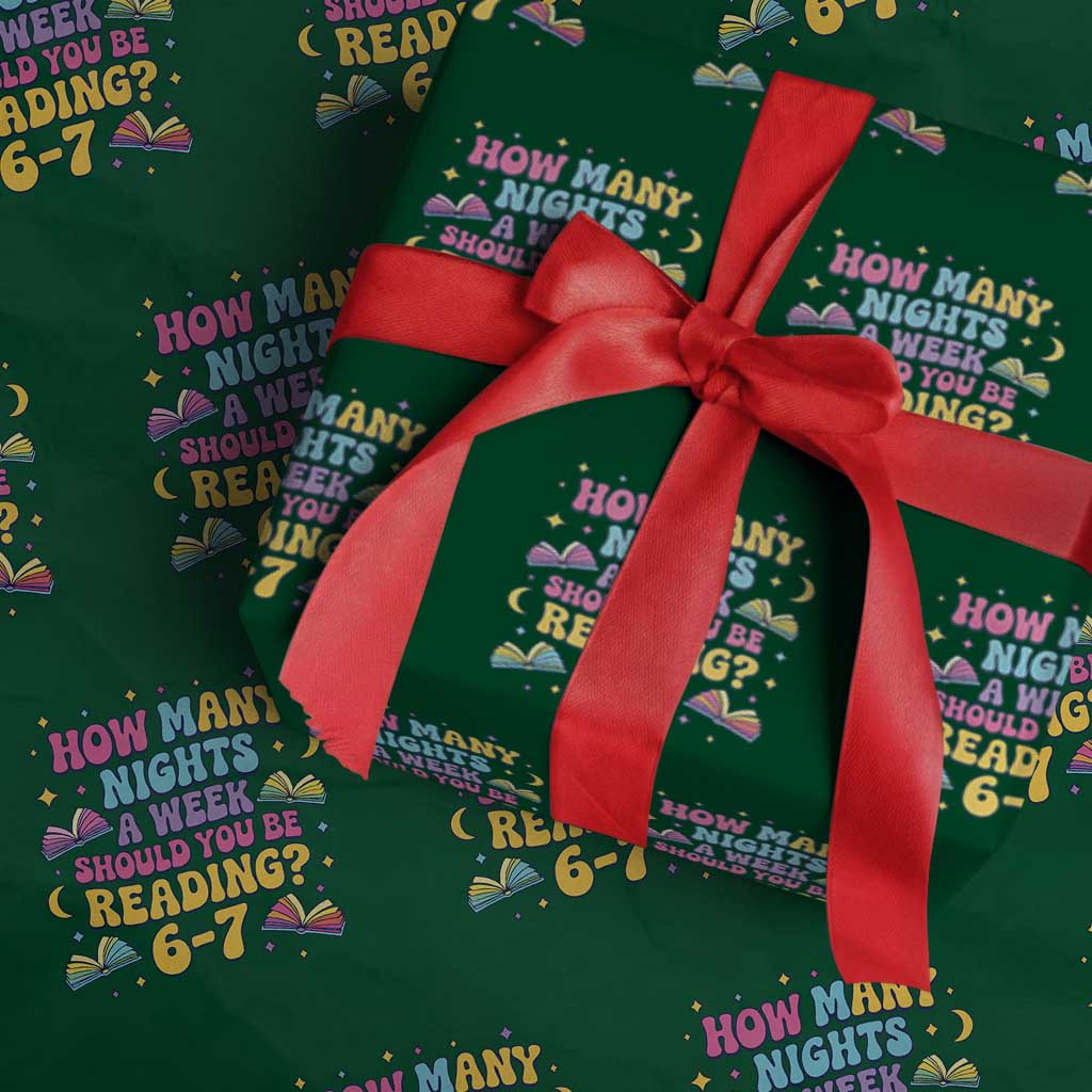 How Many Nights a Week Should You Be Reading 6 7 Wrapping Paper Roll Funny Book Meme for Teachers Students TS02 Green Print Your Wear