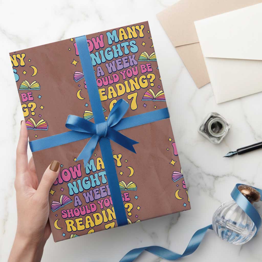 How Many Nights a Week Should You Be Reading 6 7 Wrapping Paper Roll Funny Book Meme for Teachers Students TS02 Mocha Print Your Wear