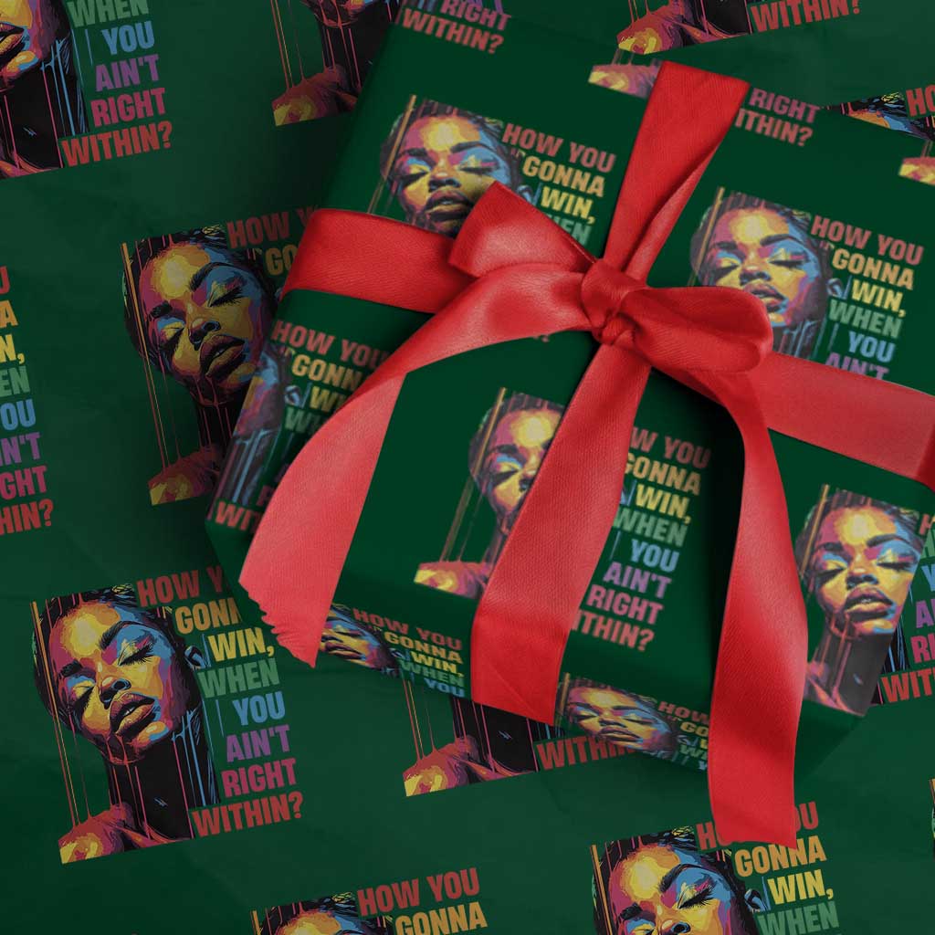 How You Gonna Win When You Aint Right Within Wrapping Paper Roll Black History TS11 Green Print Your Wear