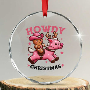 Howdy Christmas Crystal Glass Ornament Funny Gingerbread Cowboy Riding Reindeer Gift For Girl TS12 Transparent Glass 3'' Circle Print Your Wear