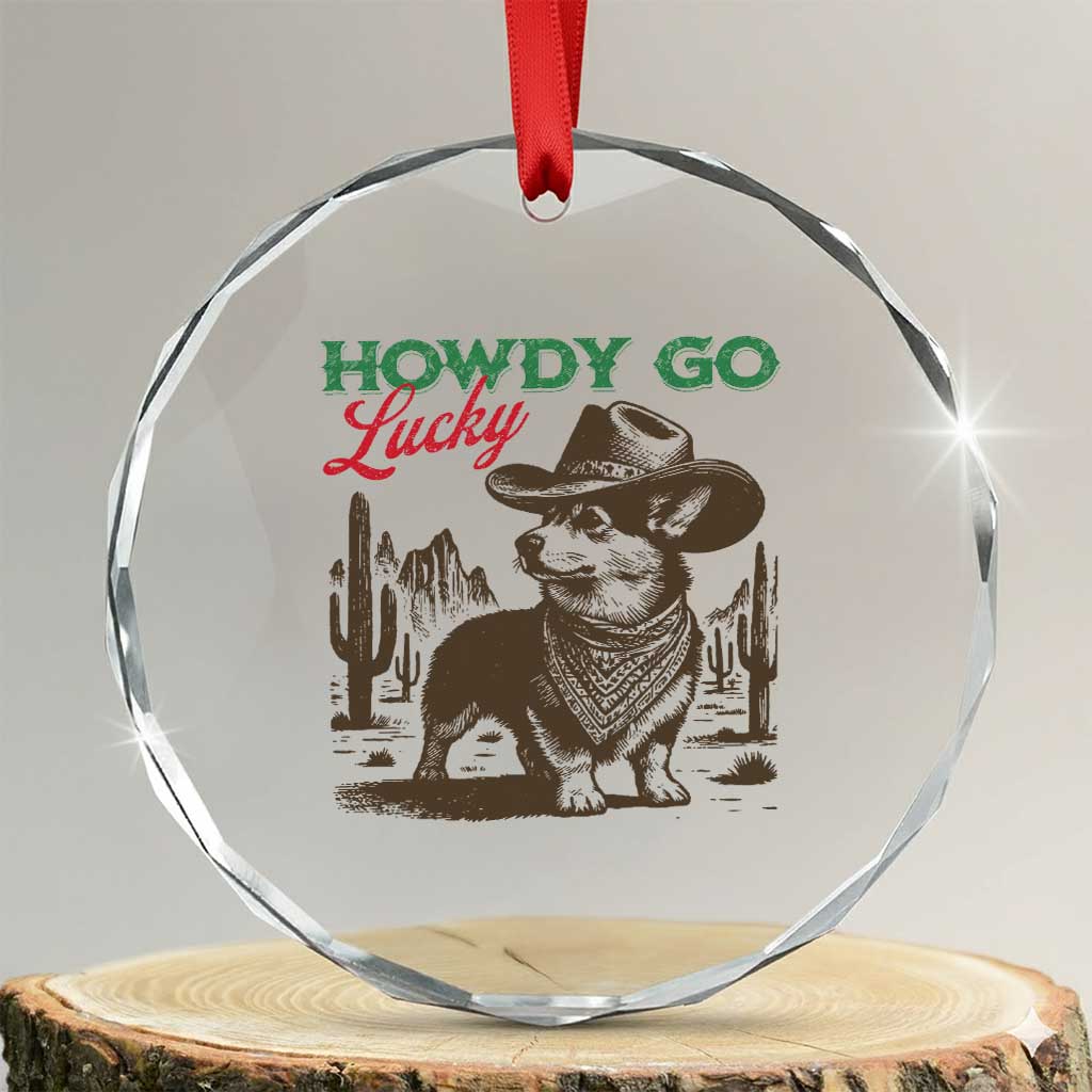 Howdy Go Lucky Crystal Glass Ornament Funny Corgi St Patrick's Day TS14 Transparent Glass 3'' Circle Print Your Wear