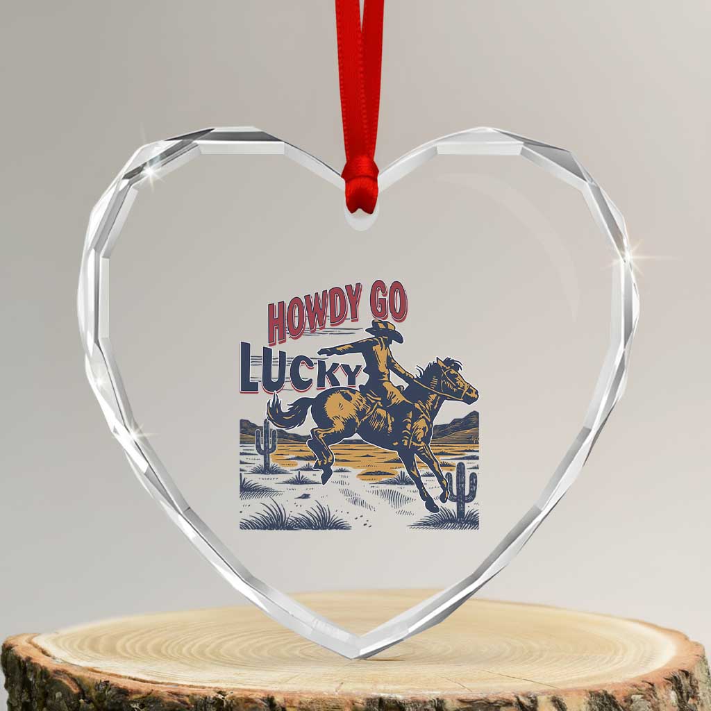 Howdy Go Lucky Heart Crystal Glass Ornament Funny Cowboy St Patrick's Day TS14 Transparent Glass 3'' Heart Print Your Wear