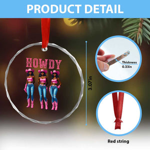 Howdy Melanin Cowgirl Crystal Glass Ornament Howdy Melanin Black Women Western Rodeo Black Cowgirls TS02 Print Your Wear