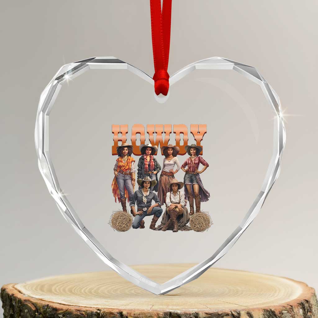 Howdy Melanin Cowgirl Heart Crystal Glass Ornament Black History Western Rodeo Texas TS02 Transparent Glass 3'' Heart Print Your Wear