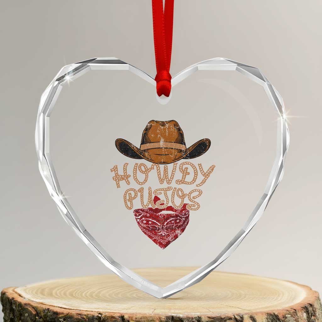 Howdy Putos Heart Crystal Glass Ornament Funny Western Country Rodeo Southern Retro Cowboy TS10 Transparent Glass 3'' Heart Print Your Wear