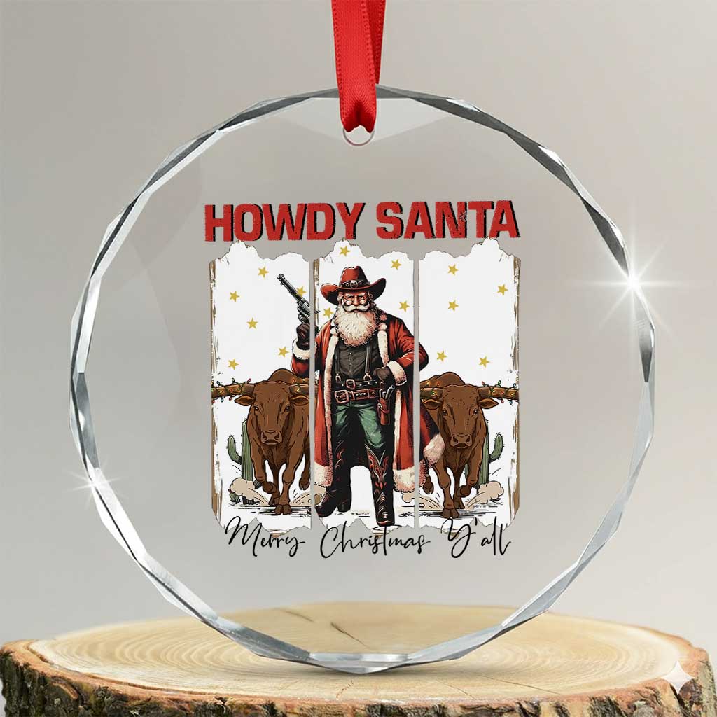 Howdy Santa Merry Christmas Y'all Crystal Glass Ornament Funny Western Bull Riding TS12 Transparent Glass 3'' Circle Print Your Wear