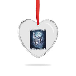 Human By Chance Alpha By Choice Heart Crystal Glass Ornament Funny Alpha Wolf Meme TS12 Print Your Wear