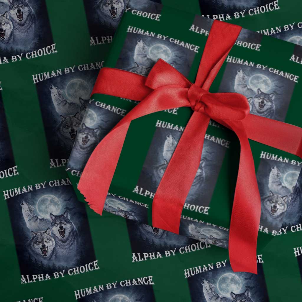 Human By Chance Alpha By Choice Wrapping Paper Roll Funny Alpha Wolf Meme TS12 Green Print Your Wear