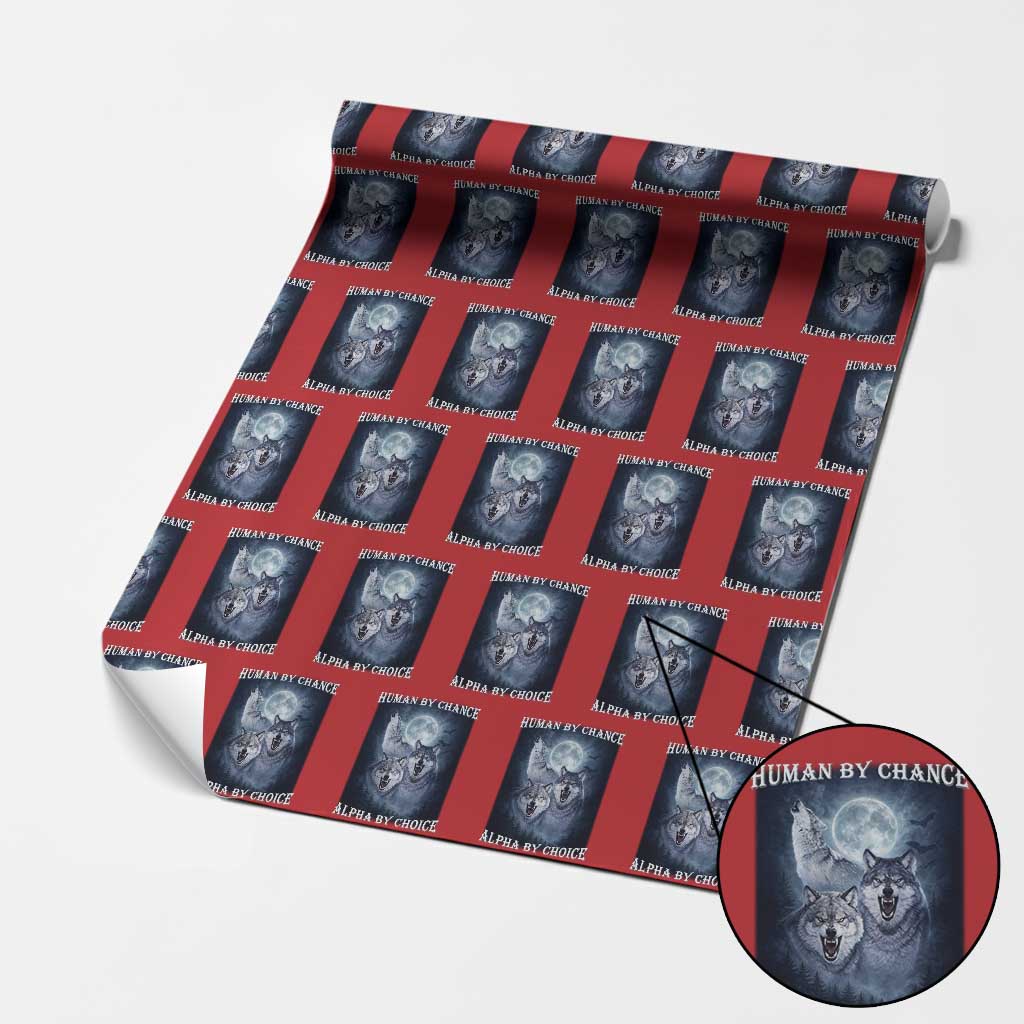 Human By Chance Alpha By Choice Wrapping Paper Roll Funny Alpha Wolf Meme TS12 Red Print Your Wear