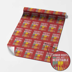Human Rights Wrapping Paper Roll Are Not Negotiable Retro Equality Statement TS10 Red Print Your Wear