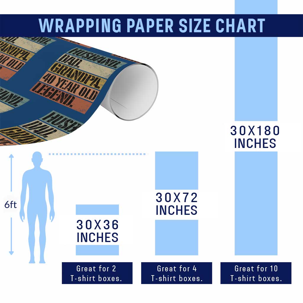 Husband Dad Grandpa 40 Year Old Legend Wrapping Paper Roll Funny 40th Birthday Fathers Day TS11 Print Your Wear