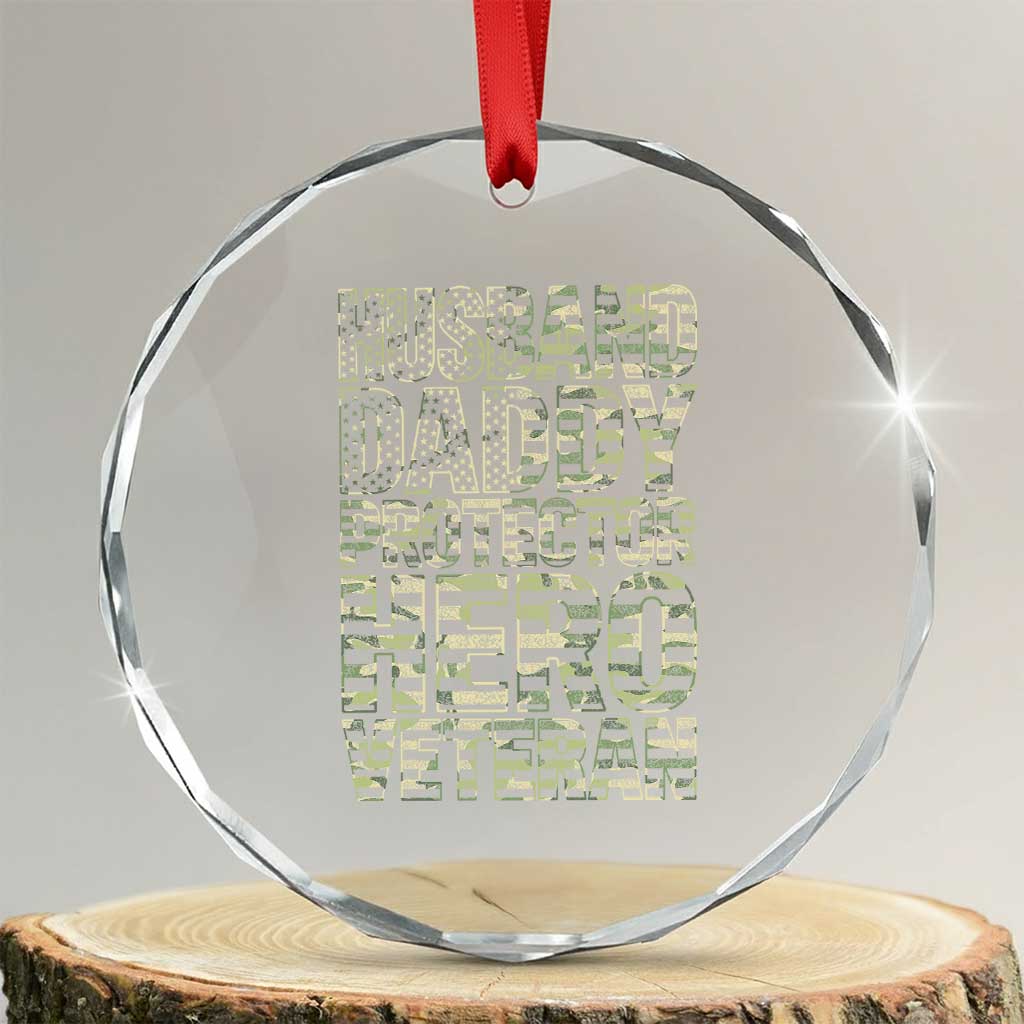 Husband Daddy Protector Hero Veteran Crystal Glass Ornament Father's Day American Flag Camouflage TS14 Transparent Glass 3'' Circle Print Your Wear