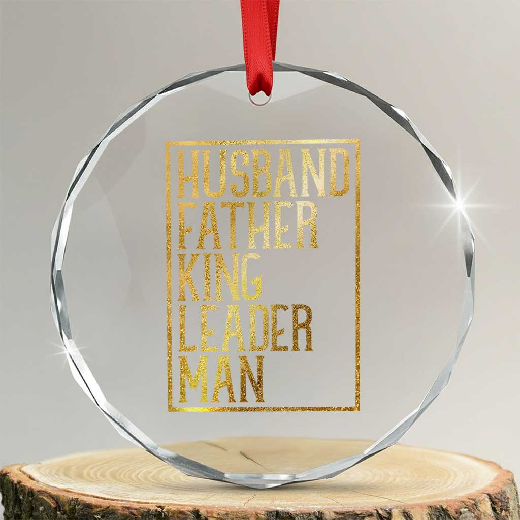 Husband Father King Leader Man Crystal Glass Ornament Proud Black Dad Gift TS12 Transparent Glass 3'' Circle Print Your Wear