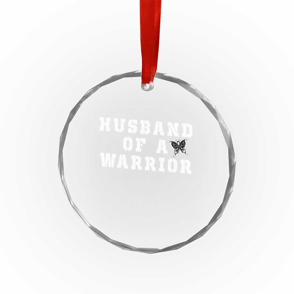 Husband Of A Warrior Crystal Glass Ornament Melanoma Awareness Wife Support TS12 Print Your Wear