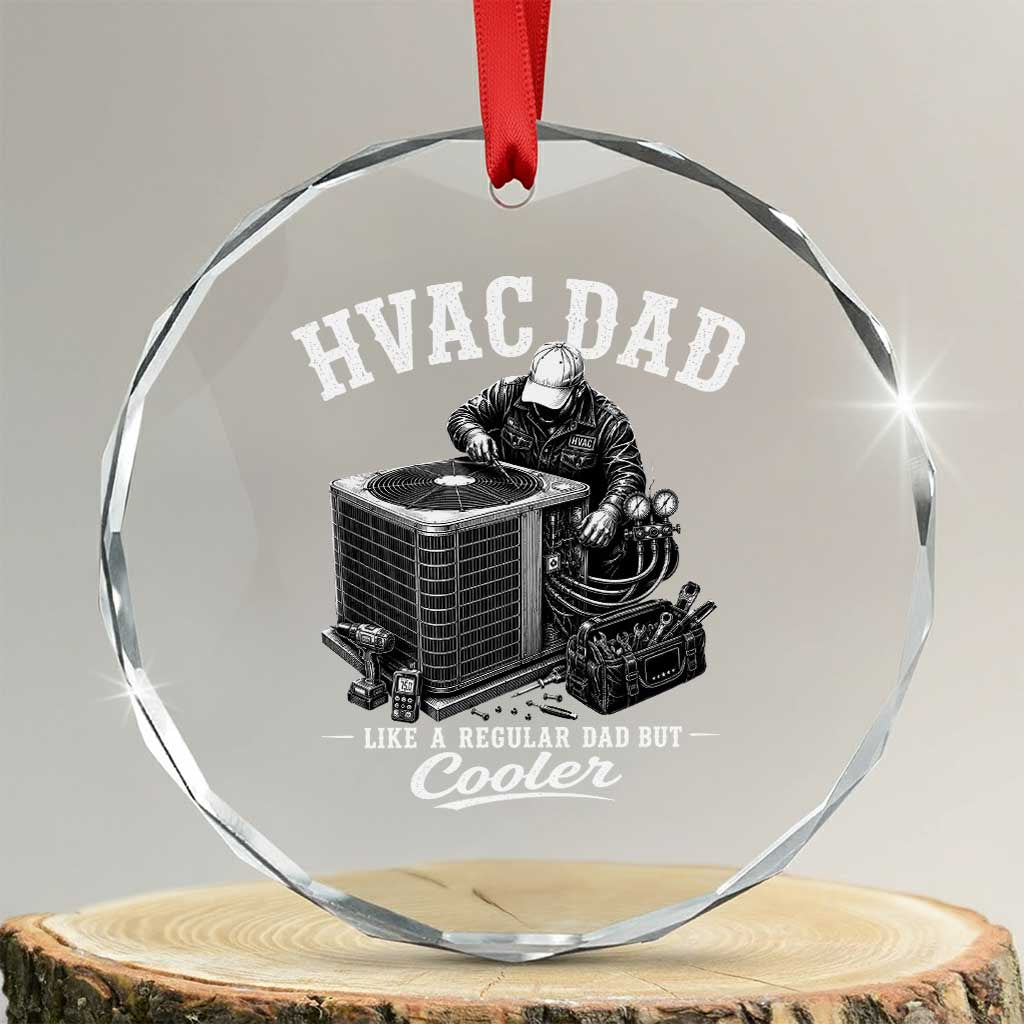 HVAC Dad Crystal Glass Ornament Funny Technician Fathers Day Graphic TS10 Transparent Glass 3'' Circle Print Your Wear