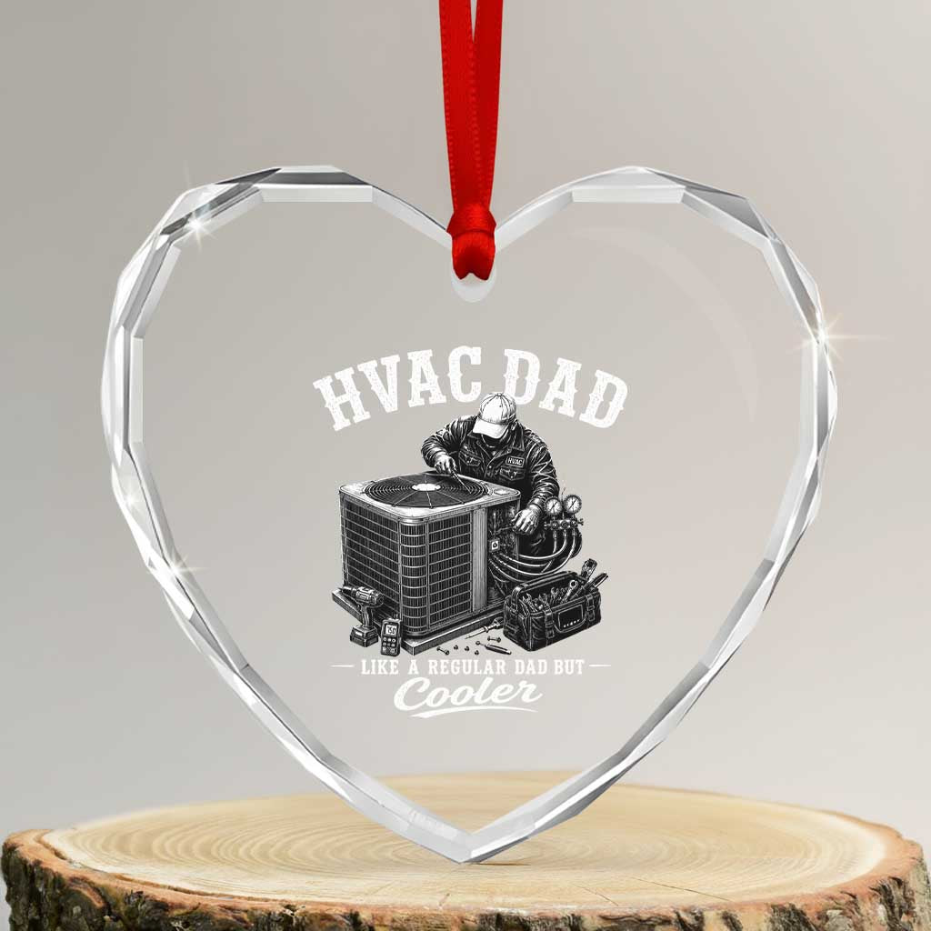 HVAC Dad Heart Crystal Glass Ornament Funny Technician Fathers Day Graphic TS10 Transparent Glass 3'' Heart Print Your Wear