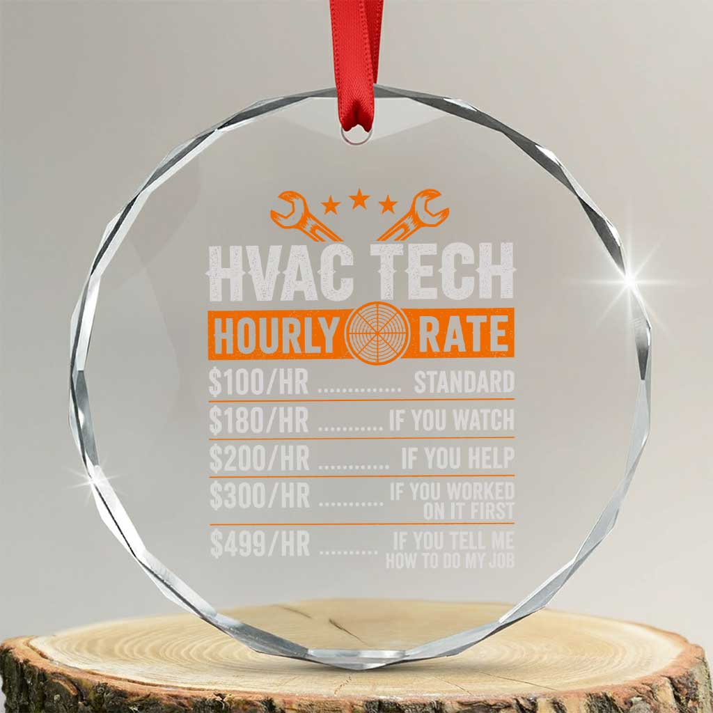 HVAC Tech Hourly Rate Crystal Glass Ornament Funny Labor Pricing List Technician Quote Graphic TS10 Transparent Glass 3'' Circle Print Your Wear