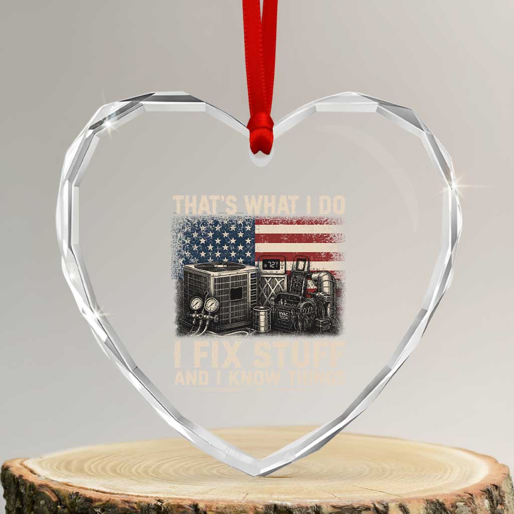 HVAC Technician American Flag Heart Crystal Glass Ornament I Fix Stuff And I Know Things American Flag