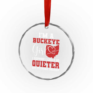 I Am A Buckeye Girl I Suppose I Could Be Quieter Crystal Glass Ornament Ohio State TS11 Print Your Wear