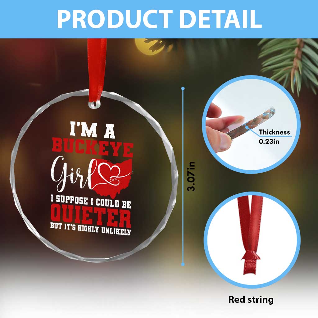 I Am A Buckeye Girl I Suppose I Could Be Quieter Crystal Glass Ornament Ohio State TS11 Print Your Wear