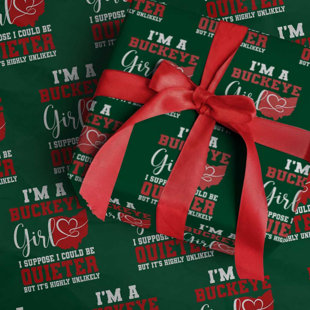 I Am A Buckeye Girl I Suppose I Could Be Quieter Wrapping Paper Roll Ohio State TS11 Green Print Your Wear