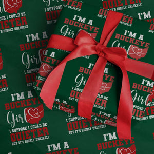 I Am A Buckeye Girl I Suppose I Could Be Quieter Wrapping Paper Roll Ohio State TS11 Green Print Your Wear