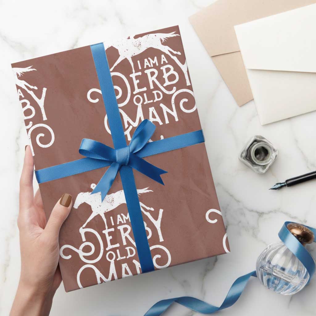 I Am A Derby Old Man Vintage Distressed Graphic Wrapping Paper Roll Classic Horse Racing Enthusiast Father’s Day Gift TS02 Mocha Print Your Wear