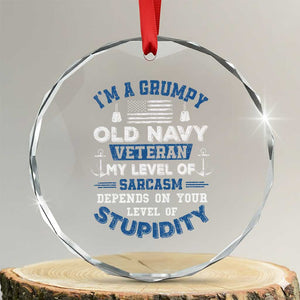 I Am A Grumpy Old Navy Veteran My Level Of Sarcasm Depends On Your Level Of Stupidity Crystal Glass Ornament TS11 Transparent Glass 3'' Circle Print Your Wear