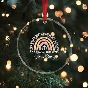I am a Project That Keeps Jesus Busy Rainbow Cross Crystal Glass Ornament Cute Christian Faith Humor TS02 Print Your Wear