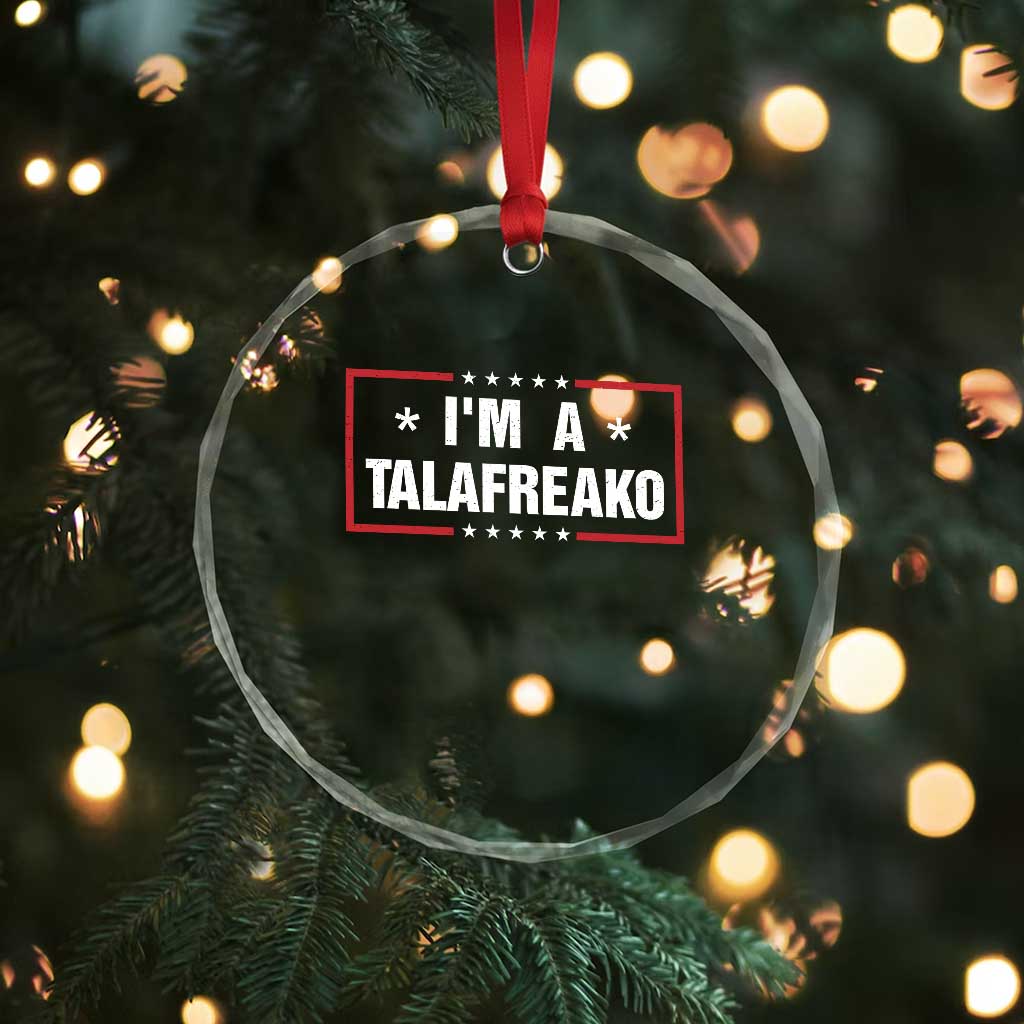 I Am A Talafreako James Talarico Crystal Glass Ornament US Senate Texas Election TS11 Print Your Wear