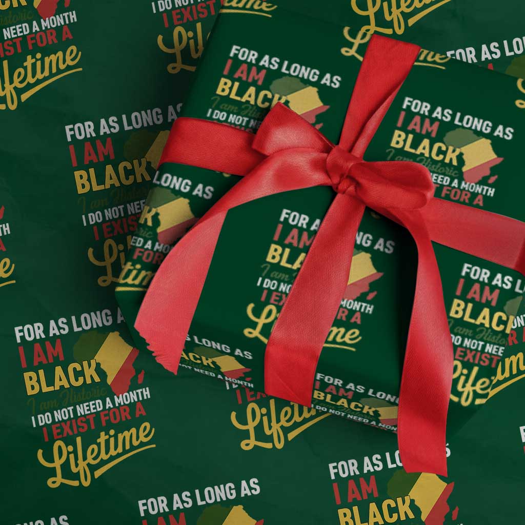 I Am Black History I Exist for a Lifetime Wrapping Paper Roll Black Pride African American Empowerment TS02 Green Print Your Wear