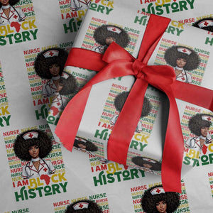 I Am Black History Wrapping Paper Roll Black History Month Nurse Gift TS12 White Print Your Wear