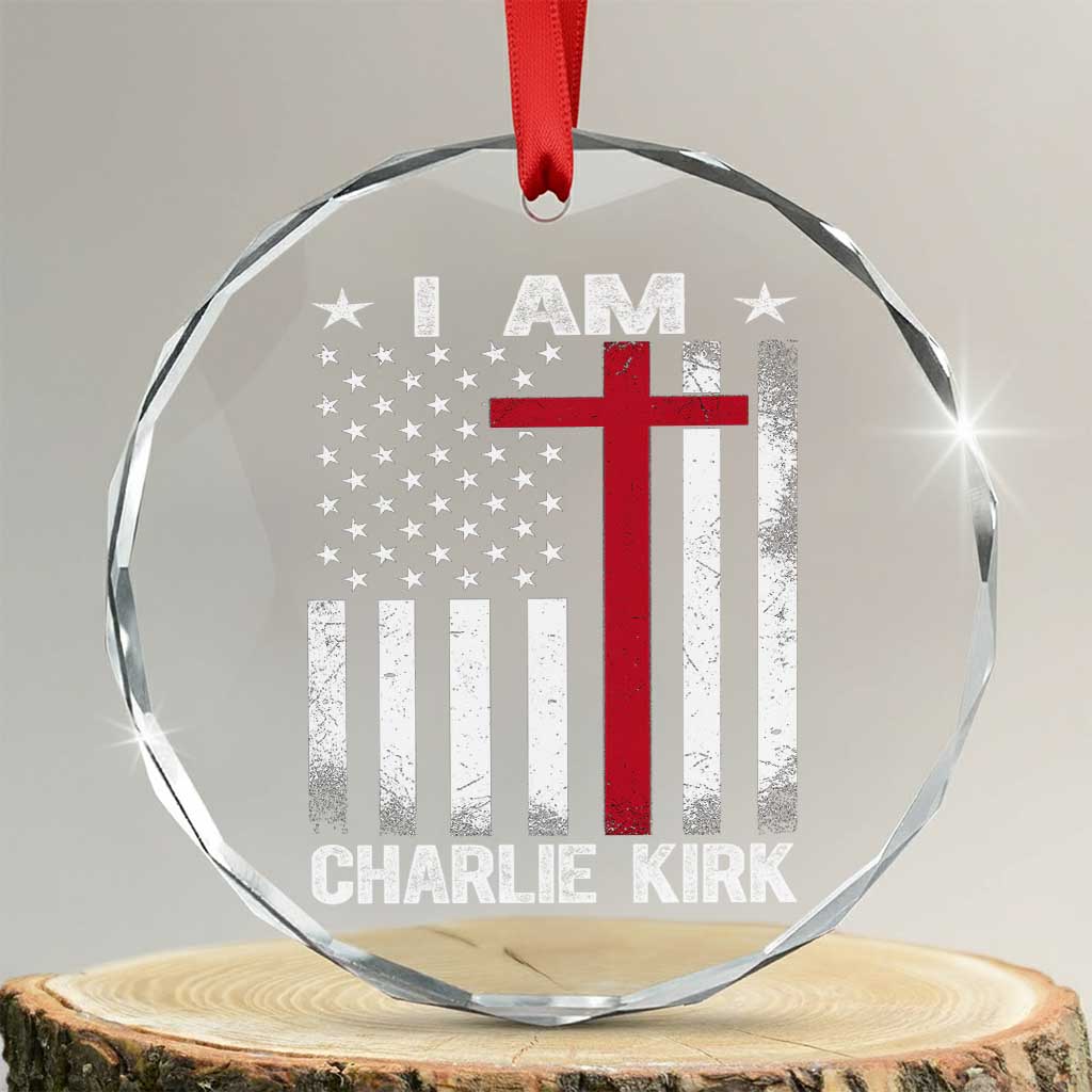 I Am Charlie Kirk Crystal Glass Ornament Christian Cross Faith American Falg TS02 Transparent Glass 3'' Circle Print Your Wear