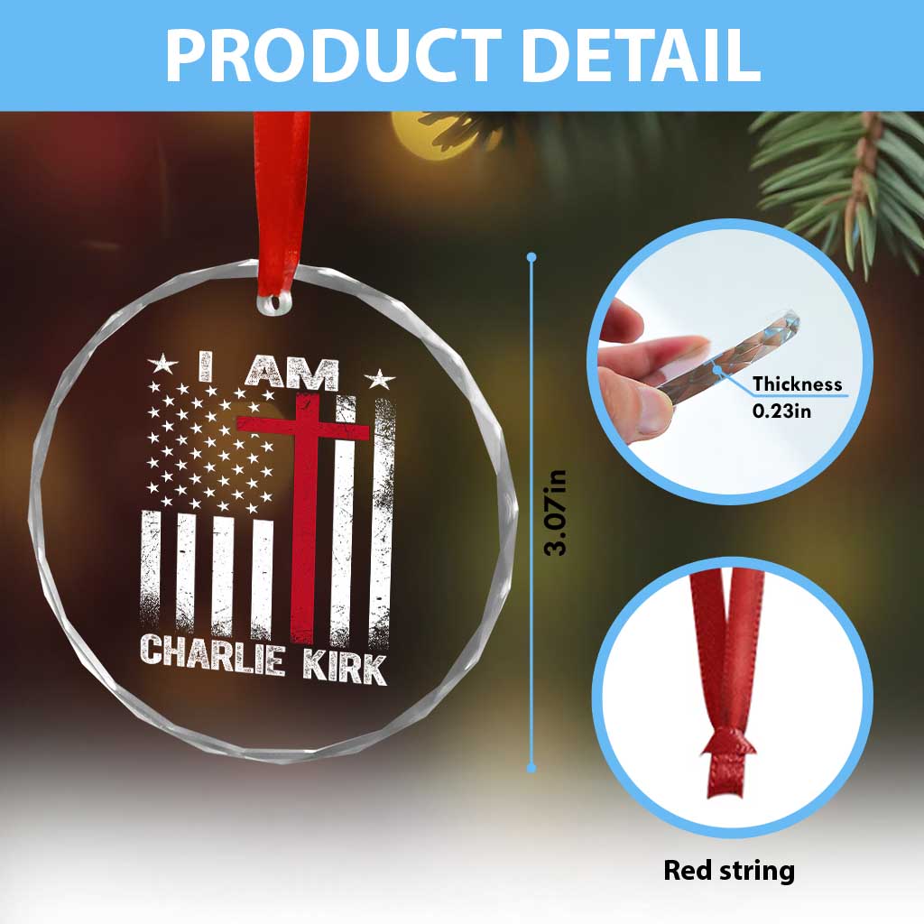 I Am Charlie Kirk Crystal Glass Ornament Christian Cross Faith American Flag TS02 Print Your Wear