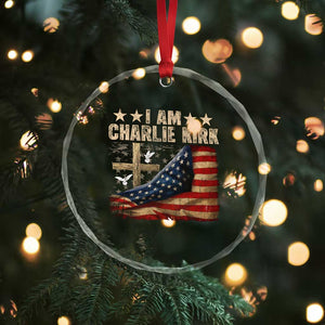 I Am Charlie Kirk Crystal Glass Ornament Freedom Vintage American Flag TS11 Print Your Wear