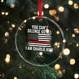 I Am Charlie Kirk Crystal Glass Ornament You Cant Silence Us All Patriotic American Flag TS02 Print Your Wear