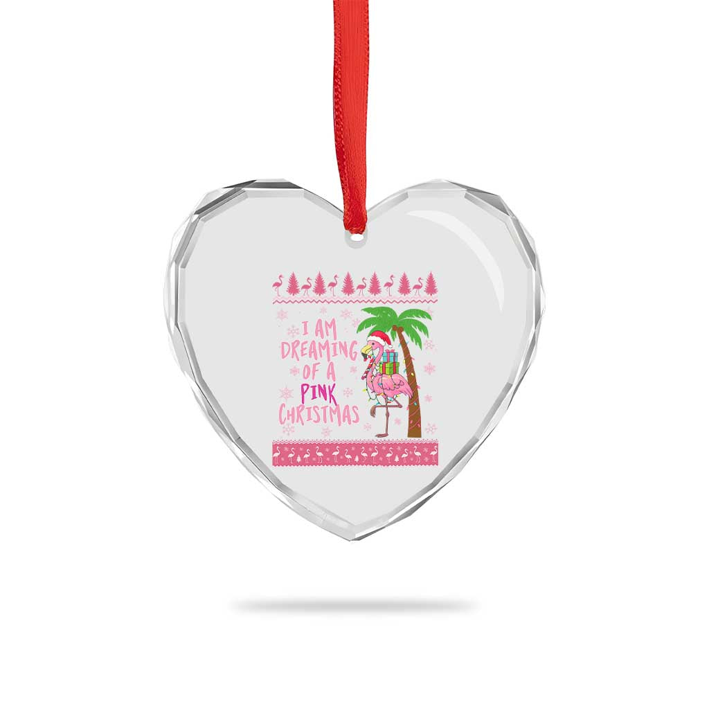 I Am Dreaming Of A Pink Christmas Heart Crystal Glass Ornament Family Trip Santa Flamingo Palm Tree Ugly Xmas TS10 Print Your Wear