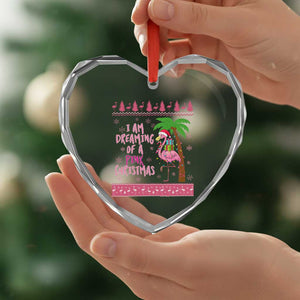 I Am Dreaming Of A Pink Christmas Heart Crystal Glass Ornament Family Trip Santa Flamingo Palm Tree Ugly Xmas TS10 Print Your Wear