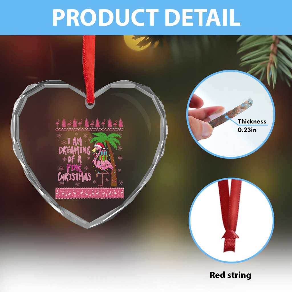 I Am Dreaming Of A Pink Christmas Heart Crystal Glass Ornament Family Trip Santa Flamingo Palm Tree Ugly Xmas TS10 Print Your Wear