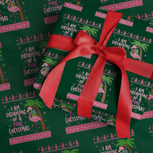 I Am Dreaming Of A Pink Christmas Wrapping Paper Roll Family Trip Santa Flamingo Palm Tree Ugly Xmas TS10 Green Print Your Wear