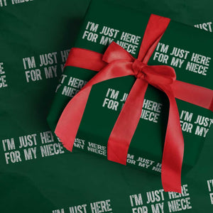 I Am Just Here For My Niece Wrapping Paper Roll Funny Aunt and Uncle TS11 Green Print Your Wear