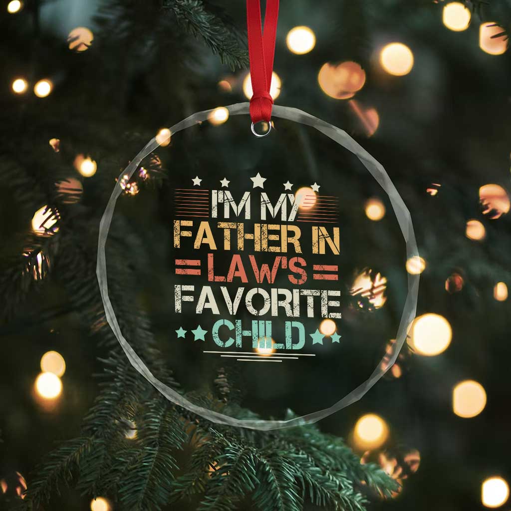 I Am My Father In Laws Favorite Child Crystal Glass Ornament Family Humor TS11 Print Your Wear