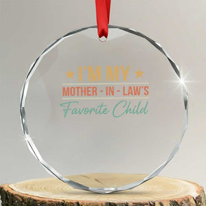 I Am My Mother In Laws Favorite Child Crystal Glass Ornament Funny Parent TS11 Transparent Glass 3'' Circle Print Your Wear