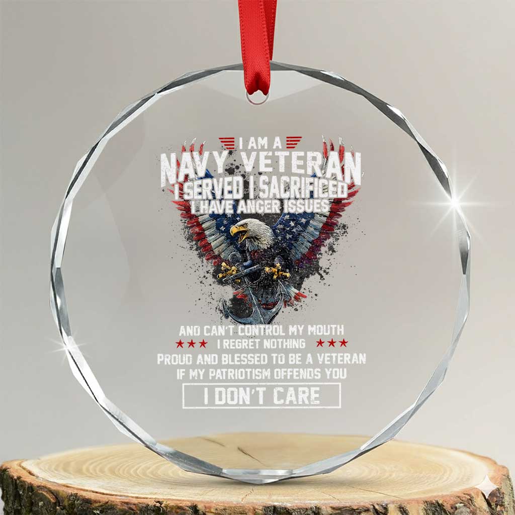 I Am Navy Veteran Crystal Glass Ornament I Served I Sacrificed I have Anger Issues Bald Eagle USA Flag TS11 Transparent Glass 3'' Circle Print Your Wear