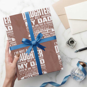 I Am Not A Perfect Daughter But My Dad Loves Me And That Is Enough Wrapping Paper Roll Girl Dad Father's Day Gifts TS11 Mocha Print Your Wear