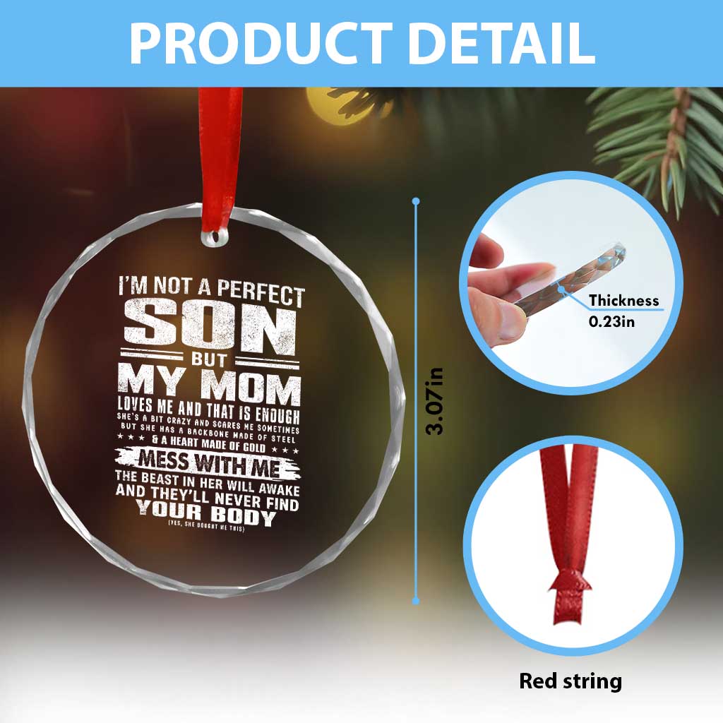 I Am Not A Perfect Son But My Mom Loves Me And That Is Enough Crystal Glass Ornament Boy Mom Mother's Day Gifts TS11 Print Your Wear