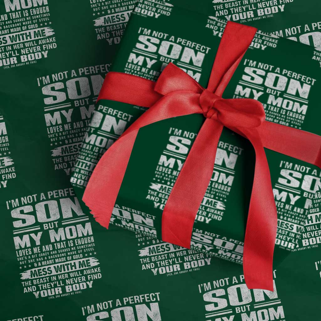 I Am Not A Perfect Son But My Mom Loves Me And That Is Enough Wrapping Paper Roll Boy Mom Mother's Day Gifts TS11 Green Print Your Wear