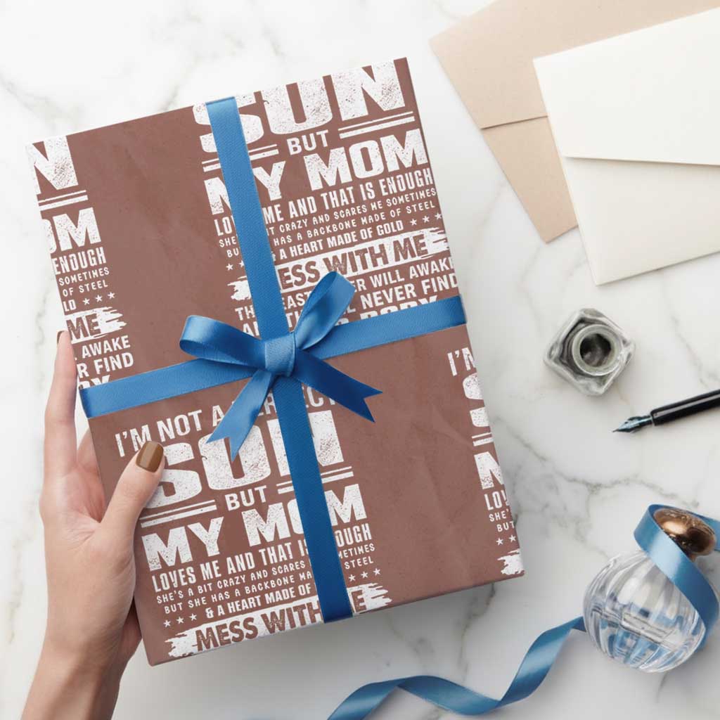 I Am Not A Perfect Son But My Mom Loves Me And That Is Enough Wrapping Paper Roll Boy Mom Mother's Day Gifts TS11 Mocha Print Your Wear