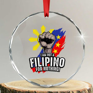 I Am Not Filipino For Nothing Crystal Glass Ornament Fight Supporter Philippine Flag TS02 Transparent Glass 3'' Circle Print Your Wear